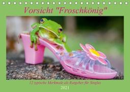 Vorsicht: Froschkönig (Tischkalender 2021 DIN A5 quer)