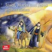 Josef, Maria und Jesus müssen fliehen. Mini-Bilderbuch