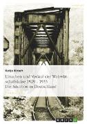 Ursachen und Verlauf der Weltwirtschaftskrise 1929 - 1933. Die Situation in Deutschland