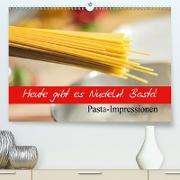 Heute gibt es Nudeln! Basta! Pasta-Impressionen (Premium, hochwertiger DIN A2 Wandkalender 2021, Kunstdruck in Hochglanz)