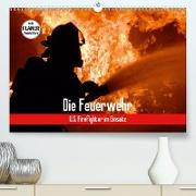 Die Feuerwehr. U.S. Firefighter im Einsatz (Premium, hochwertiger DIN A2 Wandkalender 2021, Kunstdruck in Hochglanz)