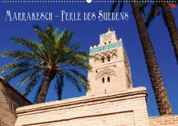 Marrakesch - Perle des Südens (Wandkalender 2021 DIN A2 quer)