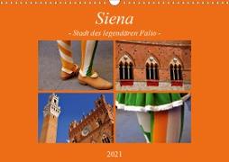 Siena - Stadt des legendären Palio (Wandkalender 2021 DIN A3 quer)