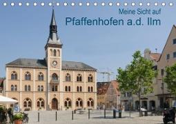 Meine Sicht auf Pfaffenhofen (Tischkalender 2021 DIN A5 quer)