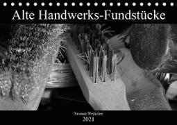Alte Handwerks-Fundstücke (Tischkalender 2021 DIN A5 quer)