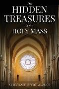 The Hidden Treasures of the Holy Mass