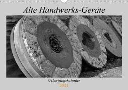 Alte Handwerks-Geräte (Wandkalender 2021 DIN A3 quer)