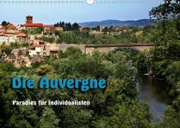 Die Auvergne - Paradies für Individualisten (Wandkalender 2021 DIN A3 quer)