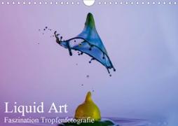 Liquid Art, Faszination Tropfenfotografie (Wandkalender 2021 DIN A4 quer)