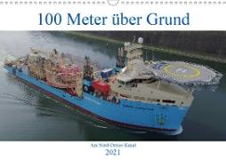 100 Meter über Grund - Am Nord-Ostsee-Kanal (Wandkalender 2021 DIN A3 quer)