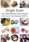 Les Défis Miniatures d'Angie: 2000-2005 Pâte Polymère PARTIE 1