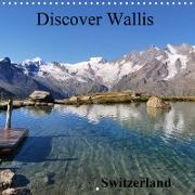 Discover Wallis, Switzerland (Wall Calendar 2021 300 × 300 mm Square)