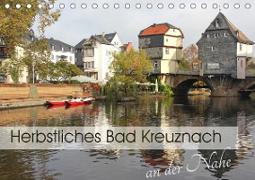 Herbstliches Bad Kreuznach an der Nahe (Tischkalender 2021 DIN A5 quer)