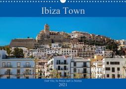 Ibiza Town Dalt Vila, Sa Penya and La Marina (Wall Calendar 2021 DIN A3 Landscape)