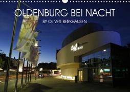 Oldenburg bei Nacht (Wandkalender 2021 DIN A3 quer)