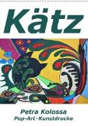 Kätz, Petra Kolossa, Pop-Art-Kunstdrucke (Wandkalender 2021 DIN A2 hoch)