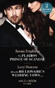 The Playboy Prince Of Scandal / After The Billionaire's Wedding Vows