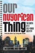Our Nuyorican Thing: The Birth of a Self-Made Identity