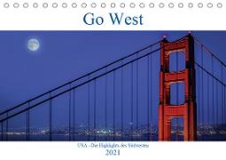 Go West. USA - Die Highlights des Südwesten (Tischkalender 2021 DIN A5 quer)