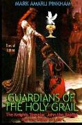 Guardians of the Holy Grail: The Knights Templar, John the Baptist and the Water of Life - Special Edition