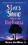 Stars Shine Only in the Darkness: Inspirational Stories From Everyday Life