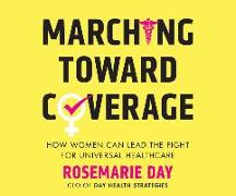 Marching Toward Coverage: How Women Can Lead the Fight for Universal Healthcare