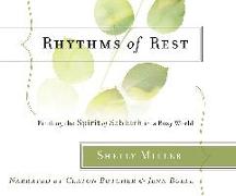 Rhythms of Rest: Finding the Spirit of Sabbath in a Busy World