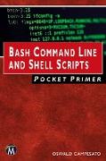 Bash Command Line and Shell Scripts Pocket Primer