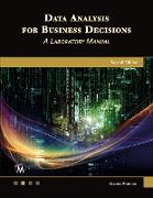 Data Analysis for Business Decisions: A Laboratory Manual