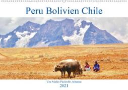 Peru Bolivien Chile (Wandkalender 2021 DIN A2 quer)