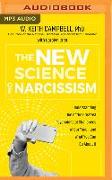 The New Science of Narcissism: Understanding One of the Greatest Psychological Challenges of Our Time&#8213,and What You Can Do about It