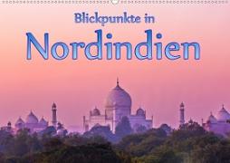 Blickpunkte in Nordindien (Wandkalender 2021 DIN A2 quer)