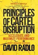 Principles of Cartel Disruption: Accelerate and Maximize Performance