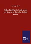 Kleine Schriften in lateinischer und deutscher Sprache: Scripta Latina