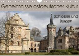 Geheimnisse ostdeutscher Kultur - Schlösser und Burgen (Wandkalender 2021 DIN A4 quer)