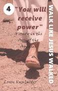 You will receive power: A study in the Acts of the Apostles