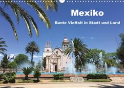 Mexiko - Bunte Vielfalt in Stadt und Land (Wandkalender 2021 DIN A3 quer)