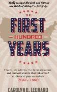 The First Hundred Years: The US Presidents, the Federal Census, and current events that influenced the lives of your ancestors 1790-1890