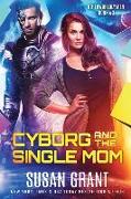 Cyborg and the Single Mom: a sci-fi alien romance