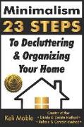 Minimalism: 23 Steps To Decluttering & Organizing Your Home
