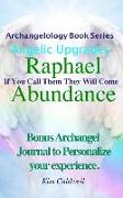 Archangelology, Raphael Abundance: If You Call Them They Will Come