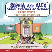 Sophia and Alex Make Friends at School: &#1505,&#1493,&#1508,&#1497,&#1492, &#1493,&#1488,&#1500,&#1499,&#1505, &#1492,&#1508,&#1499,&#1493, &#1495,&#