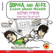 Sophia and Alex Learn about Health: &#1505,&#1493,&#1508,&#1497,&#1492, &#1493,&#1488,&#1500,&#1499,&#1505, &#1500,&#1493,&#1502,&#1491,&#1497,&#1501