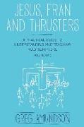 Jesus, Fran and Thrusters: A Practical Guide to Understanding and Teaching Holy Scripture