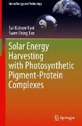 Solar Energy Harvesting with Photosynthetic Pigment-Protein Complexes