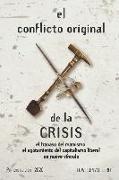 El conflicto original de la CRISIS: el fracaso del marxismo, el agotamiento del capitalismo liberal, un nuevo vínculo