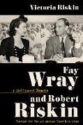 Fay Wray and Robert Riskin: A Hollywood Memoir