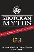 Shotokan Myths: The Forbidden Answers to the Mysteries of Shotokan Karate