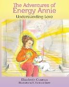 The Adventures of Energy Annie: Understanding Love