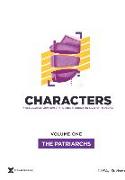 Characters Volume 1: The Patriarchs - Teen Study Guide, Volume 1